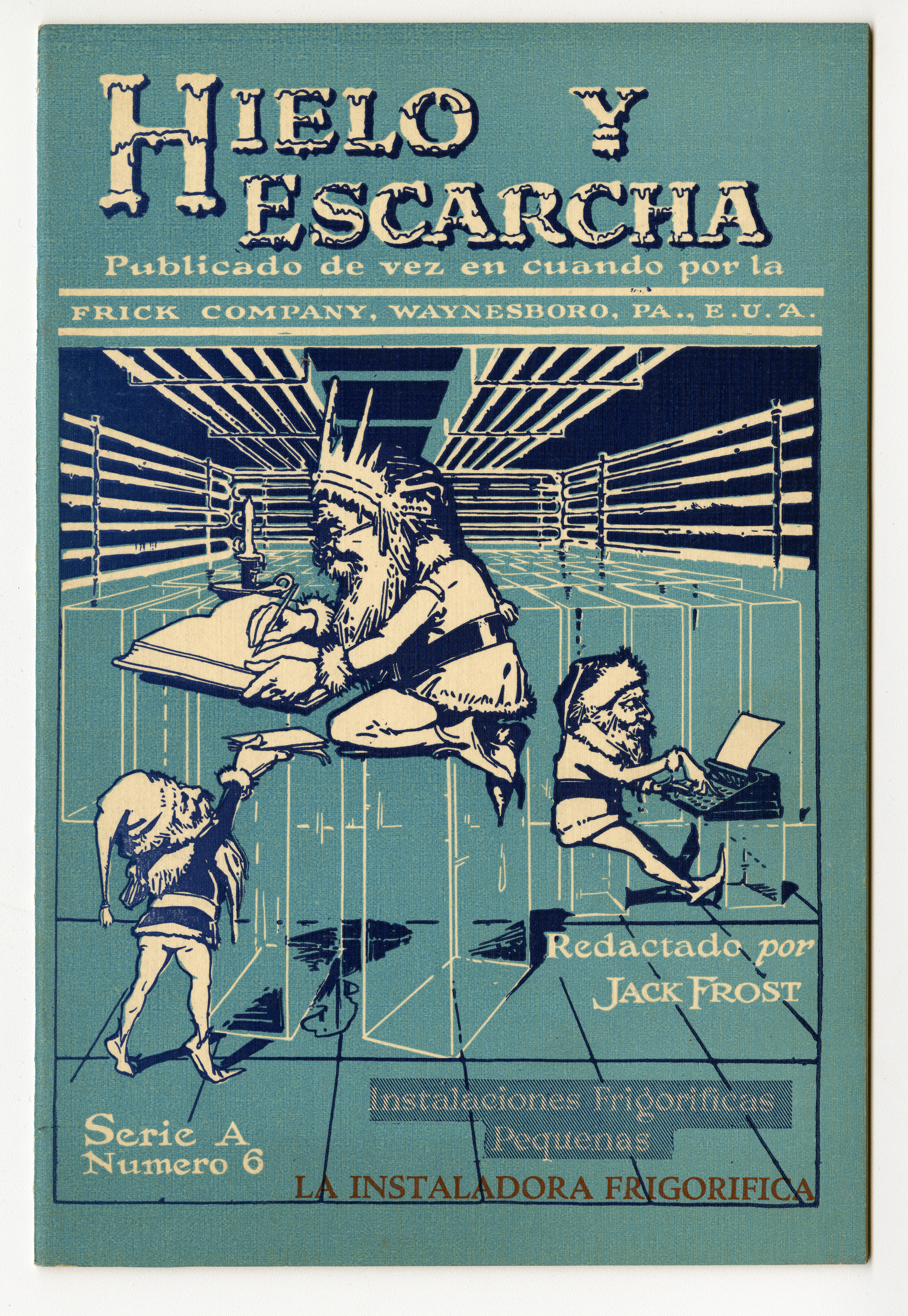 English and Spanish versions of Frick’s product brochure, published “every little while” and edited by “Jack Frost,” circa 1920s. (AC0293-0000016)