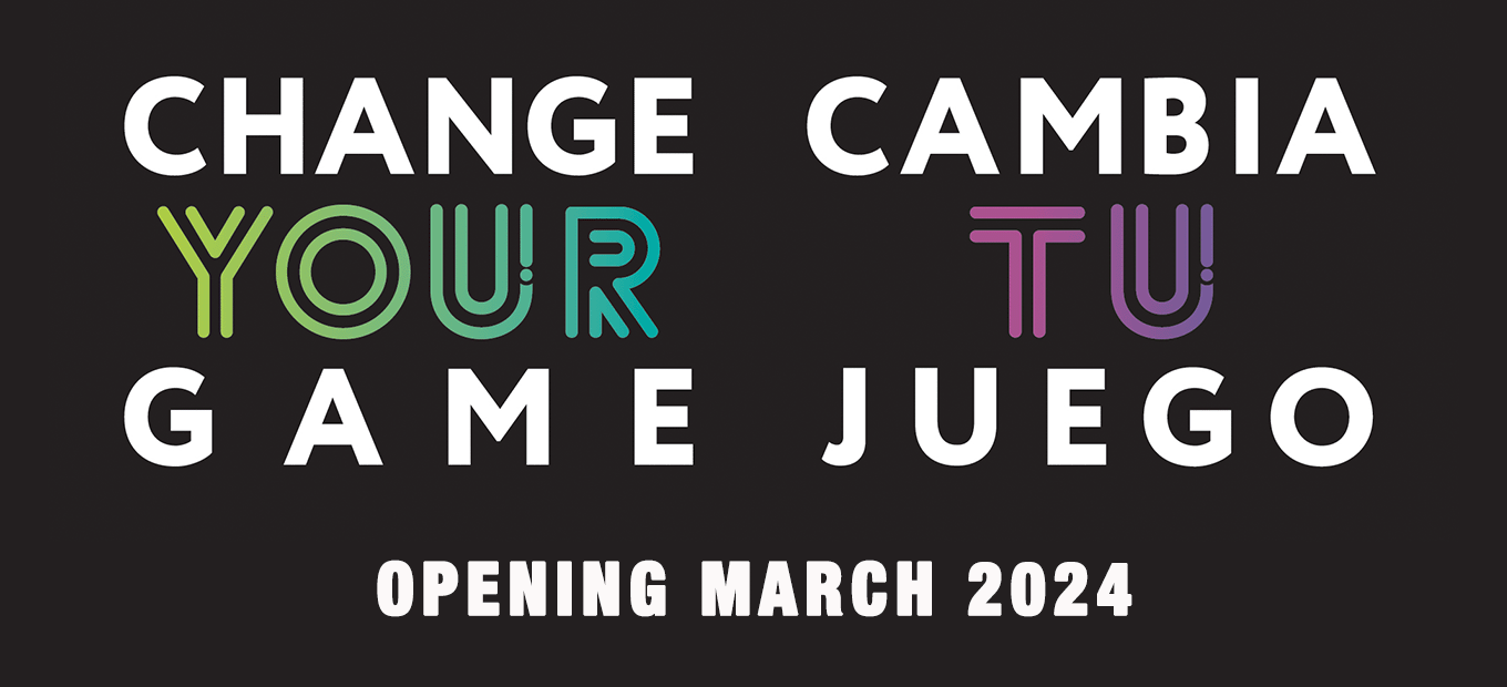 Change Your Game/Cambia Tu Juego Opening March 2024
