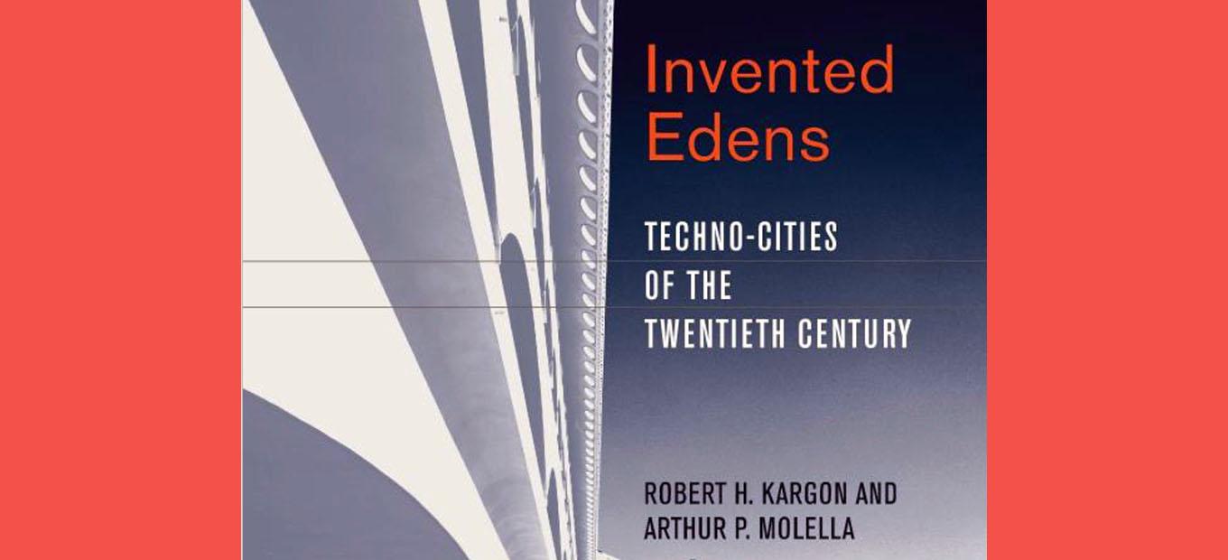 Section of Invented Edens: Techno-Cities of the Twentieth Century book cover, with an off-center image of a curved, futuristic bridge